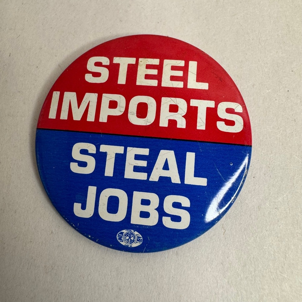 Vintage Steel Imports Steal Jobs Union Label Pinback‎ Button Red White Blue